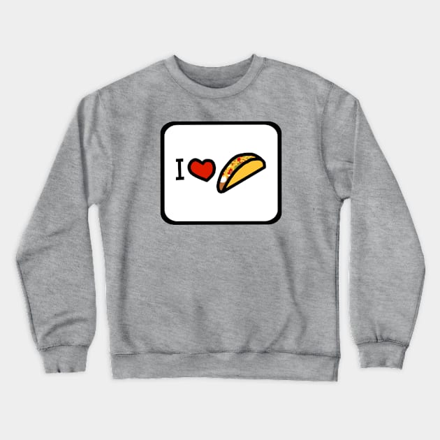 Framed Food I Love a Taco Crewneck Sweatshirt by ellenhenryart